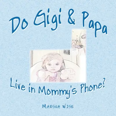 Žijú Gigi a otec v maminom telefóne? - Do Gigi & Papa Live in Mommy's Phone?