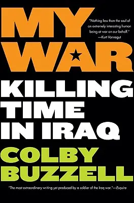 Moja vojna: zabíjanie času v Iraku - My War: Killing Time in Iraq