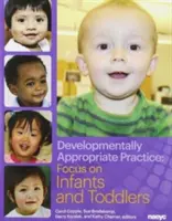 Vývojovo primeraná prax: Zameranie na dojčatá a batoľatá - Developmentally Appropriate Practice: Focus on Infants and Toddlers