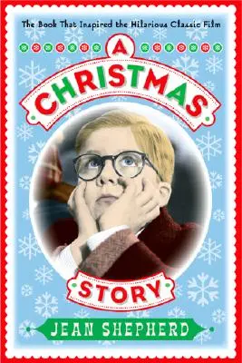 Vianočný príbeh: Kniha, ktorá inšpirovala klasický veselý film - A Christmas Story: The Book That Inspired the Hilarious Classic Film