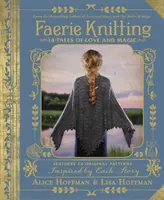 Faerie Knitting (Pletenie s vílami): 14 príbehov o láske a kúzlach - Faerie Knitting: 14 Tales of Love and Magic