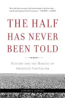 Polovica nebola nikdy povedaná: Než sa to dozvieme: Otroctvo a vznik amerického kapitalizmu - The Half Has Never Been Told: Slavery and the Making of American Capitalism