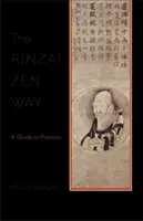 Rinzai Zen Way: Sprievodca praxou - The Rinzai Zen Way: A Guide to Practice