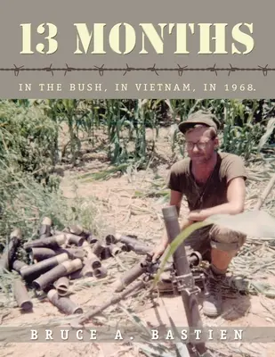 13 mesiacov: V buši, vo Vietname, v roku 1968 - 13 Months: In the Bush, in Vietnam, in 1968