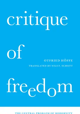 Kritika slobody: Ústredný problém moderny - Critique of Freedom: The Central Problem of Modernity