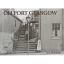 Starý prístav Glasgow - Old Port Glasgow