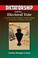 Diktatúra a volebný hlas: Frankizmus a portugalský nový štátny režim v komparatívnej perspektíve, 1945 - 1975 - Dictatorship and the Electoral Vote: Francoism and the Portuguese New State Regime in Comparative Perspective, 1945-1975