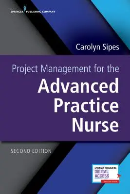 Projektový manažment pre sestry s pokročilou praxou, druhé vydanie - Project Management for the Advanced Practice Nurse, Second Edition