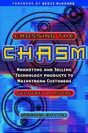 Prekročenie priepasti - Marketing a predaj technologických produktov bežným zákazníkom - Crossing the Chasm - Marketing and Selling Technology Products to Mainstream Customers