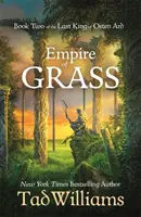 Ríša trávy - Druhá kniha románu Posledný kráľ Osten Ardu - Empire of Grass - Book Two of The Last King of Osten Ard