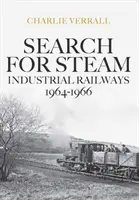 Vyhľadávanie pary: Kuchyňa pre deti a mládež, ktorá sa pripravuje v kuchyni, je v ponuke na stiahnutie: Priemyselné železnice 1964-1966 - Search for Steam: Industrial Railways 1964-1966