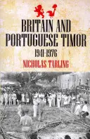 Británia a Portugalský Timor: 1941-1976 - Britain and Portuguese Timor: 1941-1976