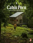 Cabin Porn - Inšpirácia pre vaše tiché miesto niekde - Cabin Porn - Inspiration for Your Quiet Place Somewhere
