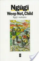 Neplačte, dieťa - Weep Not Child