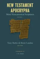 Apokryfy Nového zákona: Ďalšie nekanonické spisy - New Testament Apocrypha: More Noncanonical Scriptures