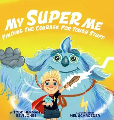 Moje super ja: Nájsť odvahu na ťažké veci - My Super Me: Finding The Courage For Tough Stuff