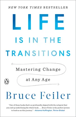 Život je v prechodoch: Zvládnutie zmien v každom veku - Life Is in the Transitions: Mastering Change at Any Age