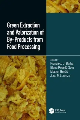 Zelená extrakcia a zhodnocovanie vedľajších produktov zo spracovania potravín - Green Extraction and Valorization of By-Products from Food Processing