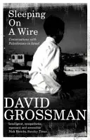 Sleeping on a Wire - Rozhovory s Palestínčanmi v Izraeli - Sleeping on a Wire - Conversations with Palestinians in Israel