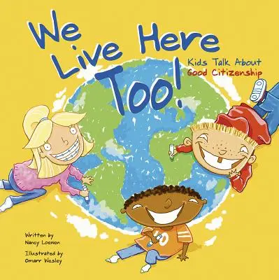 Aj my tu žijeme!: Deti hovoria o správnom občianstve - We Live Here Too!: Kids Talk about Good Citizenship