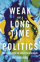 Slabé sú dlhé časy v politike - skeče z brexitového neveronda - Weak are a Long Time in Politics - Sketches from the Brexit Neverendum