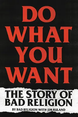 Rob si, čo chceš: Príbeh zlého náboženstva - Do What You Want: The Story of Bad Religion