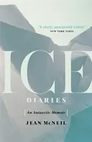 Ľadové denníky: Antarktída: Spomienky na Antarktídu - Ice Diaries: An Antarctic Memoir