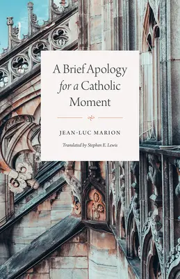 Krátka apológia katolíckeho momentu - A Brief Apology for a Catholic Moment