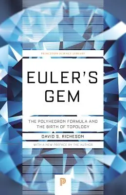 Eulerov klenot: Eulerov skvost: Polyedrický vzorec a zrod topológie - Euler's Gem: The Polyhedron Formula and the Birth of Topology
