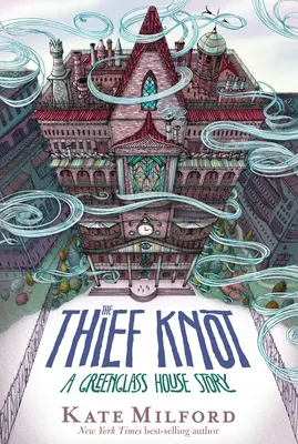 Zlodejský uzol: Príbeh z Greenglassovho domu - The Thief Knot: A Greenglass House Story