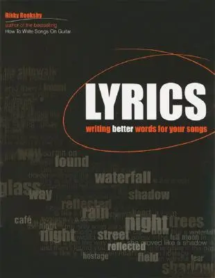 Texty piesní: Ako písať lepšie slová pre vaše piesne - Lyrics: Writing Better Words for Your Songs