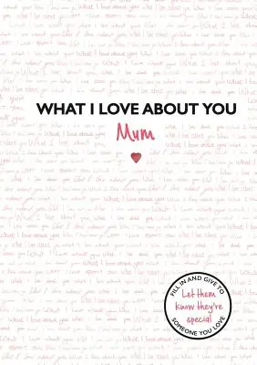Čo na tebe milujem: Mami - What I Love about You: Mum