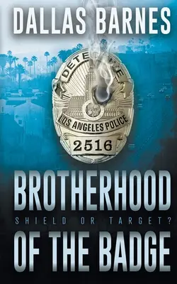 Bratstvo odznaku: Súčasný akčný román losangeleskej polície - Brotherhood of the Badge: A Contemporary LAPD Action Novel