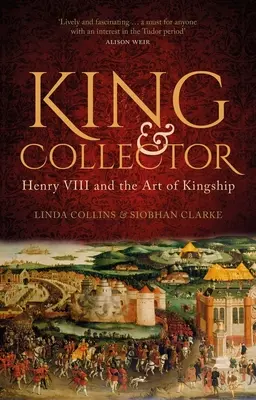 Kráľ a zberateľ: Henrich VIII. a umenie kráľovskej moci - King & Collector: Henry VIII and the Art of Kingship