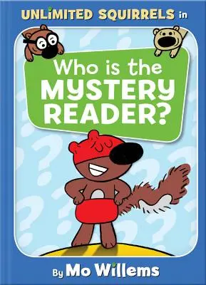 Kto je tajomný čitateľ? (kniha pre neobmedzené veveričky) - Who Is the Mystery Reader? (an Unlimited Squirrels Book)