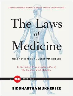 Zákony medicíny: Zápisky z neistej vedy v teréne - The Laws of Medicine: Field Notes from an Uncertain Science