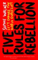 Päť pravidiel pre vzburu - Zmeňme svet sami - Five Rules for Rebellion - Let's Change the World Ourselves