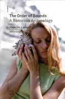 Poriadok zvukov: Zvukové súostrovie - The Order of Sounds: A Sonorous Archipelago
