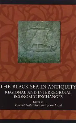 Čierne more v staroveku: Regionálne a medziregionálne hospodárske výmeny - The Black Sea in Antiquity: Regional and Interregional Economic Exchanges