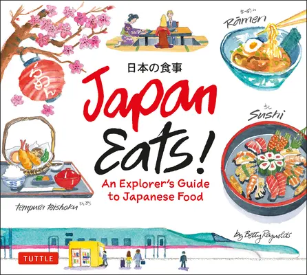 Japan Eats!: Japonské jedlá: Sprievodca objaviteľom japonského jedla - Japan Eats!: An Explorer's Guide to Japanese Food