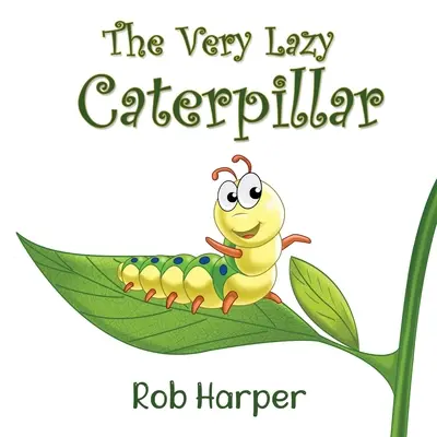 Veľmi lenivá húsenica - The Very Lazy Caterpillar