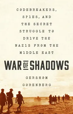 Vojna tieňov: Špióni a tajný boj o vyhnanie nacistov z Blízkeho východu - War of Shadows: Codebreakers, Spies, and the Secret Struggle to Drive the Nazis from the Middle East