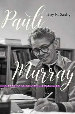 Pauli Murray: Murray: Osobný a politický život - Pauli Murray: A Personal and Political Life