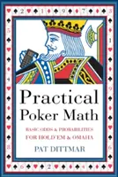 Praktická pokerová matematika: Základné kurzy a pravdepodobnosti pre Hold'em a Omahu - Practical Poker Math: Basic Odds and Probabilities for Hold'em and Omaha