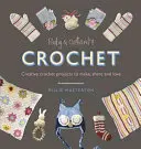 Ruby & Custard's Crochet: Háčkované projekty na tvorbu, zdieľanie a lásku - Ruby & Custard's Crochet: Creative Crochet Projects to Make, Share and Love