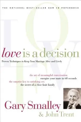 Láska je rozhodnutie: Knižka: Osvedčené techniky na udržanie vášho manželstva pri živote a životaschopnosti - Love Is a Decision: Proven Techniques to Keep Your Marriage Alive and Lively