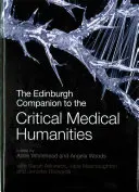 Edinburgh Companion to the Critical Medical Humanities - The Edinburgh Companion to the Critical Medical Humanities
