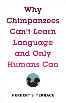 Prečo sa šimpanzy nevedia naučiť jazyk a len ľudia - Why Chimpanzees Can't Learn Language and Only Humans Can