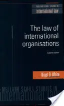 Právo medzinárodných organizácií: Druhé vydanie - The Law of International Organisations: Second Edition