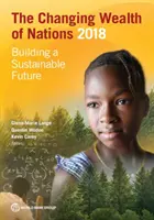 Meniace sa bohatstvo národov 2018: Budovanie udržateľnej budúcnosti - The Changing Wealth of Nations 2018: Building a Sustainable Future